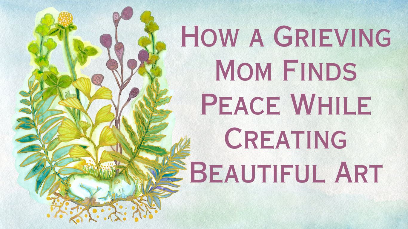 How a Grieving Mom Finds Peace While Creating Beautiful Art